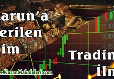 Karun’a Verilen İlim ve Trading İlmi